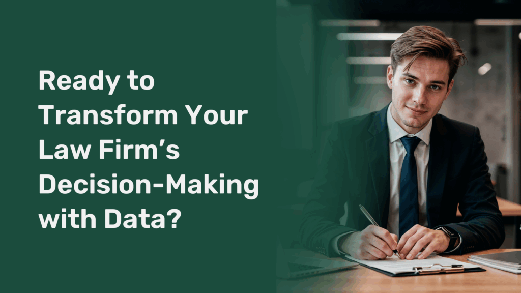 Ready to Transform Your Law Firm’s Decision-Making with Data?