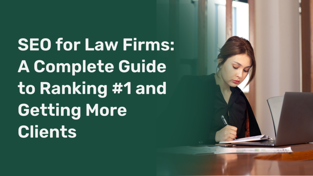 SEO for Law Firms: A Complete Guide to Ranking #1 and Getting More Clients