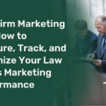 law-firm-marketing-roi-how-to-measure-track-and-maximize-your-law-firms-marketing-performance