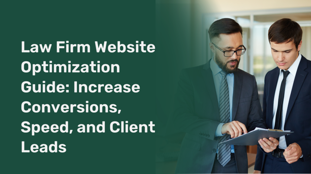 Law Firm Website Optimization Guide: Increase Conversions, Speed, and Client Leads