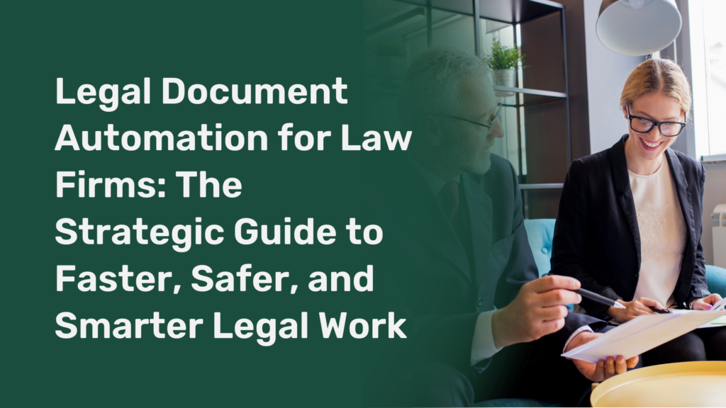 Legal Document Automation for Law Firms: The Strategic Guide to Faster, Safer, and Smarter Legal Work